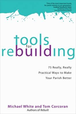 Tools for Rebuilding -  Tom Corcoran,  Michael White