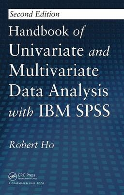 Handbook of Univariate and Multivariate Data Analysis with IBM SPSS -  Robert Ho