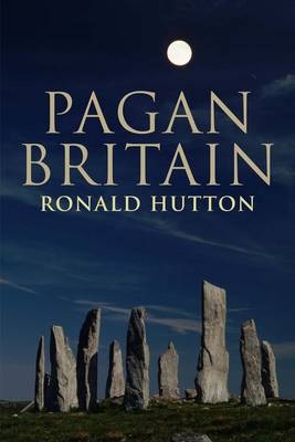 Pagan Britain -  Hutton Ronald Hutton