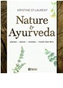 Nature & Ayurveda : plantes, épices, recettes, rituels bien-être - Krystine St-Laurent