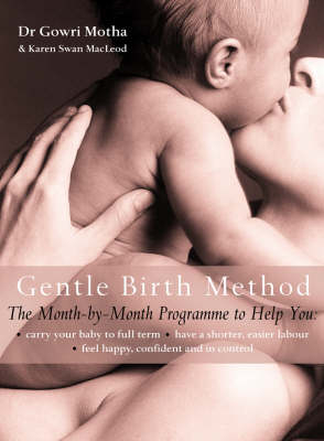 Gentle Birth Method -  Karen Swan MacLeod,  Dr. Gowri Motha
