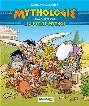 La mythologie racontée par les petits Mythos -  Larbier, Christophe Cazenove