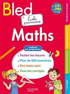 Le Bled maths : école primaire, du CE1 au CM2, 7-11 ans