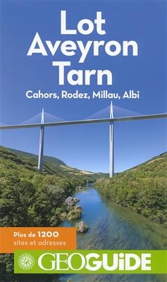 Lot, Aveyron, Tarn : Cahors, Rodez, Millau, Albi