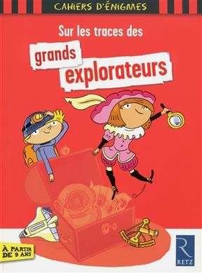 Sur les traces des grands explorateurs - Christian Lamblin