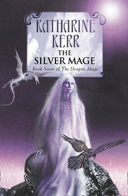 Silver Mage -  Katharine Kerr