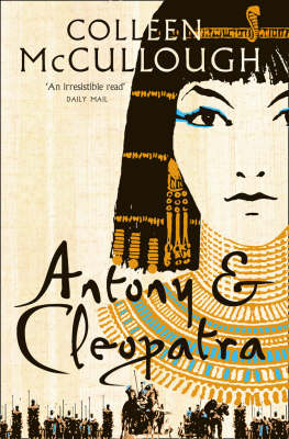 Antony and Cleopatra -  Colleen McCullough