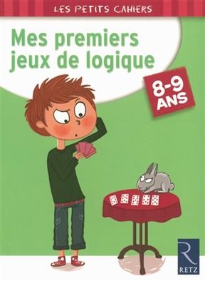 Mes premiers jeux de logique : 8-9 ans - Christian Redouté