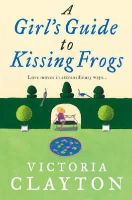 Girl's Guide to Kissing Frogs -  Victoria Clayton