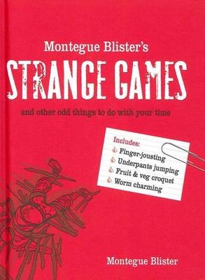 Montegue Blister's Strange Games -  Montegue Blister