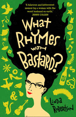 What Rhymes with Bastard? -  Linda Robertson