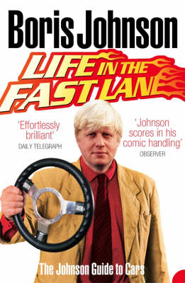 Life in the Fast Lane -  Boris Johnson