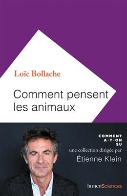 Comment pensent les animaux - Loïc Bollache