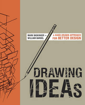 Drawing Ideas -  William Bardel,  Mark Baskinger