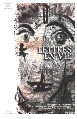 Lettres en vie : six années de rencontres au sein de l'unité de soins palliatifs de l'hôpital de La Seyne sur Mer - Alain Cadéo