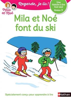 Mila et Noé font du ski : une histoire à lire tout seul, niveau 3 - Eric Battut