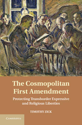 Cosmopolitan First Amendment -  Timothy Zick