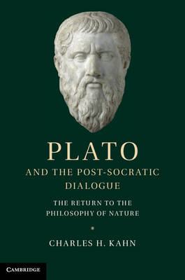 Plato and the Post-Socratic Dialogue -  Charles H. Kahn