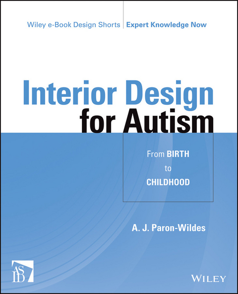 Interior Design for Autism from Birth to Early Childhood -  A. J. Paron-Wildes