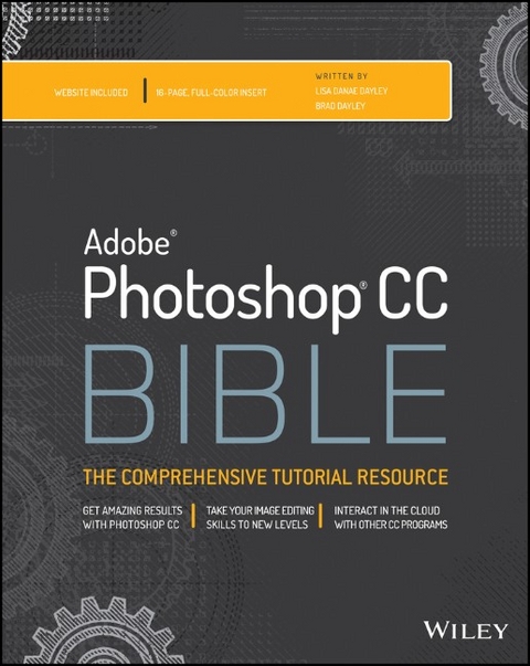 Photoshop CC Bible - Lisa DaNae Dayley, Brad Dayley