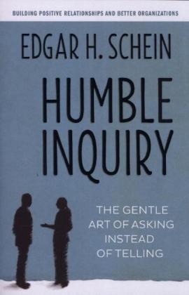 Humble Inquiry -  Edgar H. Schein