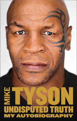 Undisputed Truth -  Mike Tyson