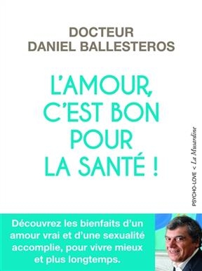 L'amour, c'est bon pour la santé ! - Daniel Ballesteros