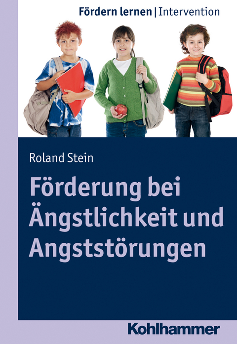 Förderung bei Ängstlichkeit und Angststörungen - Roland Stein