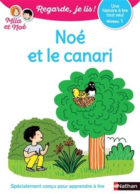 Noé et le canari : une histoire à lire tout seul, niveau 1 - Eric Battut