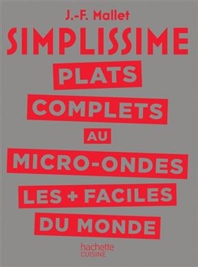 Simplissime : plats complets au micro-ondes les + faciles du monde - Jean-François Mallet