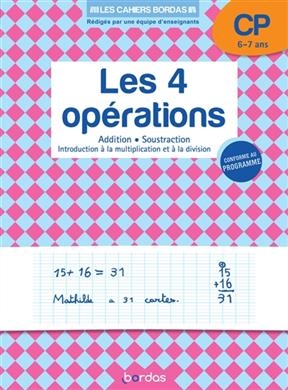 Les 4 opérations CP, 6-7 ans : addition, soustraction, introduction à la multiplication et à la division : nouveau pr... - Christelle Adam-Deliot