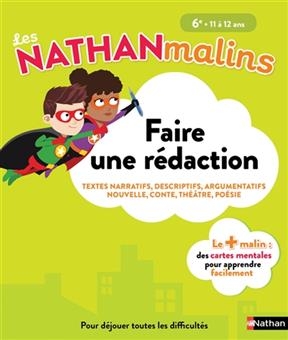 Faire une rédaction, 6e, 11 à 12 ans : écrire différents types de textes, enrichir son vocabulaire, bien présenter un...