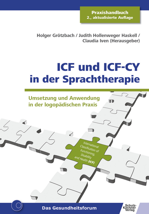 ICF und ICF-CY in der Sprachtherapie -  Holger Grötzbach,  Judith Hollenweger Haskell,  Claudia Iven