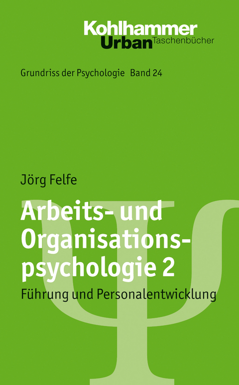 Arbeits- und Organisationspsychologie 2 - Jörg Felfe