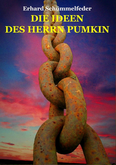 DIE IDEEN DES HERRN PUMKIN - Erhard Schümmelfeder