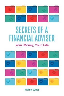 Secrets of a Financial Adviser -  Helen West