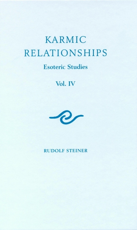 Karmic Relationships: Volume 4 -  Rudolf Steiner