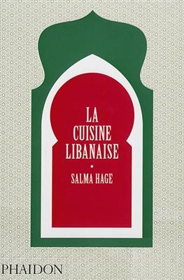 La cuisine libanaise - Salma Hage