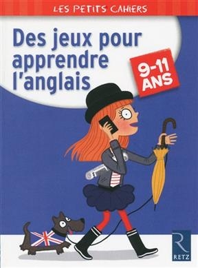 Des jeux pour apprendre l'anglais : 9-11 ans - Sandra Lebrun