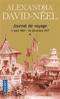 Journal de voyage. Vol. 1. 11 août 1904-26 décembre 1917 - Alexandra David-Néel