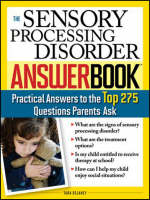 Sensory Processing Disorder Answer Book - Delaney Tara Delaney M.S. OTR/L