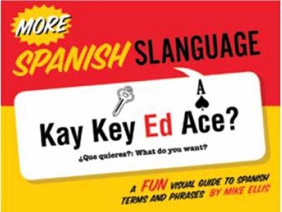 More Spanish Slanguage -  Mike Ellis