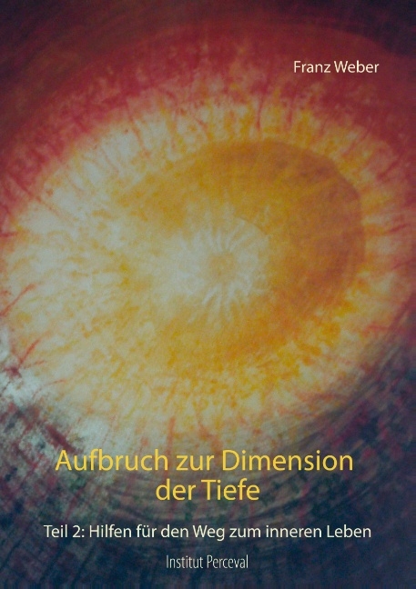 Aufbruch zur Dimension der Tiefe - Franz Weber