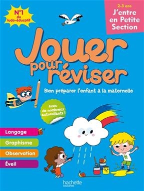 Jouer pour réviser, j'entre en petite section, 2-3 ans : bien préparer l'enfant à la maternelle