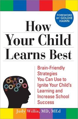 How Your Child Learns Best - Willis Judy Willis M.D. M.Ed