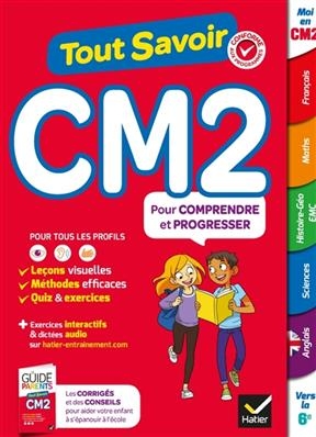 Tout savoir CM2 : pour comprendre et progresser