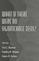 What If There Were No Significance Tests? - 