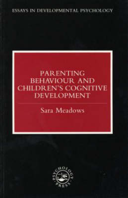 Parenting Behaviour and Children''s Cognitive Development -  Sara Meadows