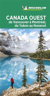 Canada Ouest : de Montréal à Vancouver, du Nunavut au Yukon -  Manufacture française des pneumatiques Michelin