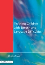 Teaching Children with Speech and Language Difficulties -  Deirdre Martin